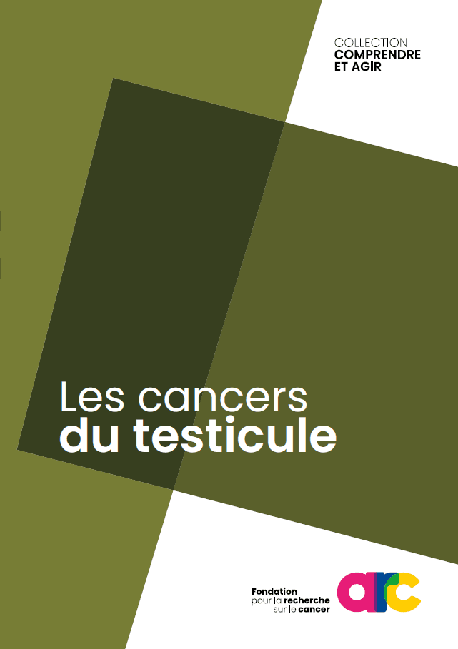 Brochure - Les cancers du testicule - Fondation ARC