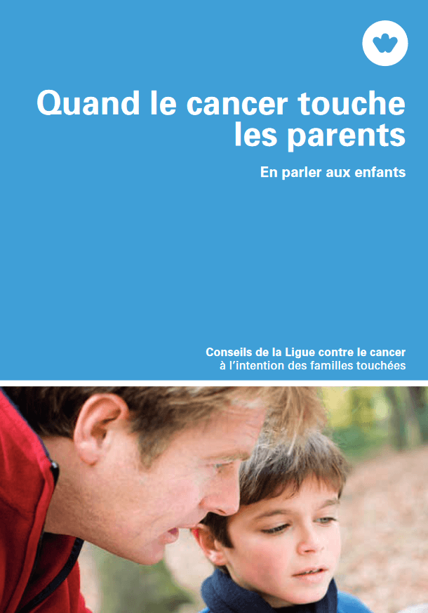 Guide Qand le cancer touche les parents Ligue Suisse