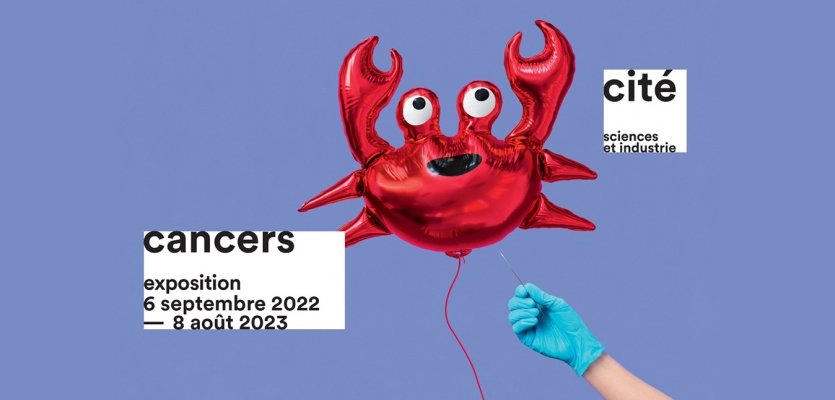 Exposition "CANCERS" à la cité des sciences et de l'industrie - Paris